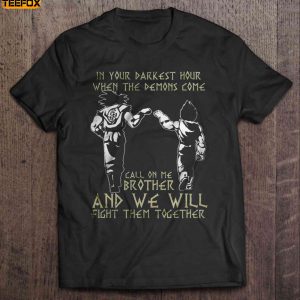 In Your Darkest Hour When The Demons Come Call On Me Brother And We Will Fight Them Together Vegeta And Son Goku Short Sleeve T Shirt