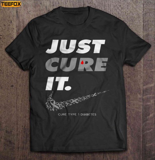 Just Cure It Cure Type 1 Diabetes Short Sleeve T Shirt