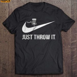 Just throw it Disc Golf Short Sleeve T Shirt