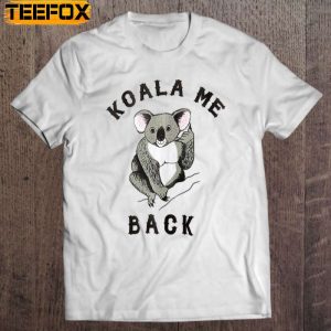 Koala Me Back Tee Cute Morningstar Lucifer And Ella Short Sleeve T Shirt