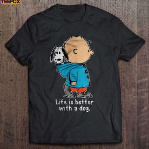 Life Is Better With A Dog The Peanuts Movie Short Sleeve T Shirt