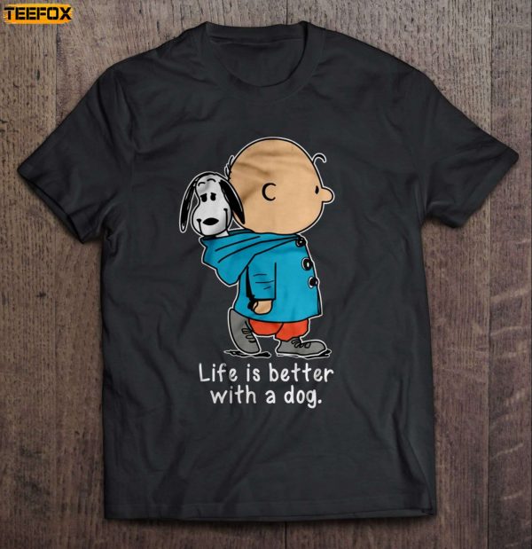 Life Is Better With A Dog The Peanuts Movie Short Sleeve T Shirt