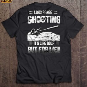 Long range shooting Its like golf But Short Sleeve T Shirt
