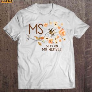 MS Gets On My Nerves Short Sleeve T Shirt