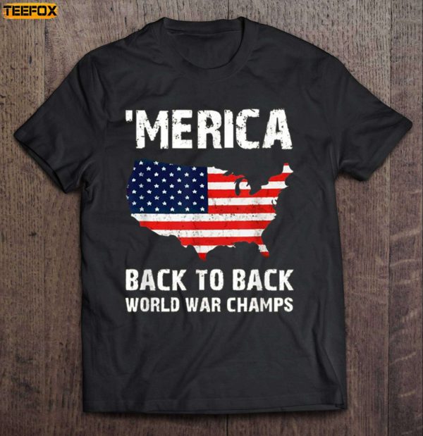 Merica Back To Back World War Champs Short Sleeve T Shirt