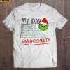 My Day Im Booked The Grinch Schedule Short Sleeve T Shirt