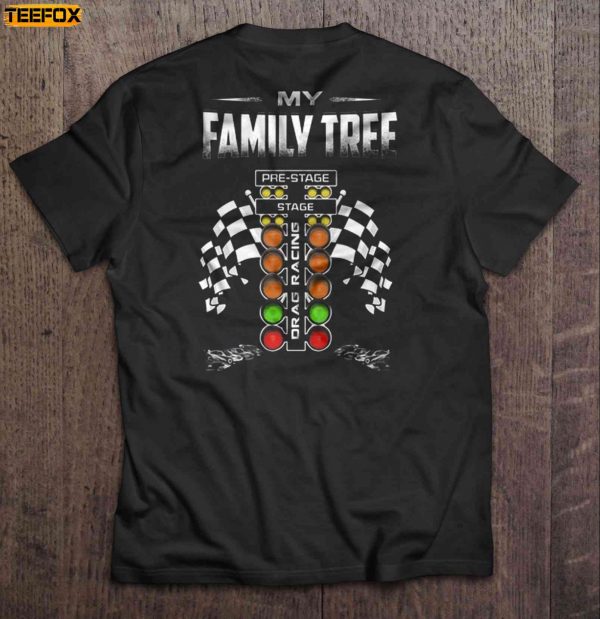 My Family Tree Drag Racing Short Sleeve T Shirt