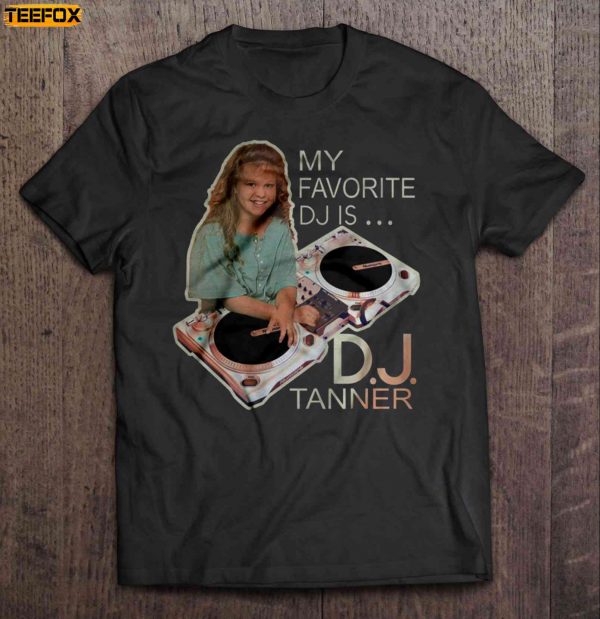 My Favorite Dj Is DJ Tanner Short Sleeve T Shirt