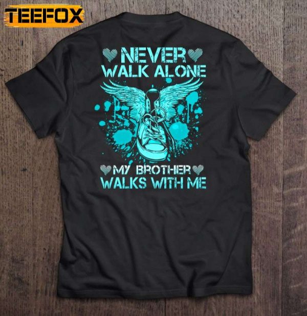 Never Walk Alone My Brother Walks With Me Angel Wings Sneaker Heaven Heart Short Sleeve T Shirt