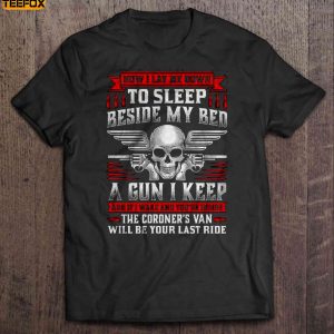 Now I Lay Me Down To Sleep Beside My Bed A Gun I Keep Short Sleeve T Shirt