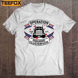 Operation Enduring Clusterfuck Covid 19 2020 Truck Short Sleeve T Shirt