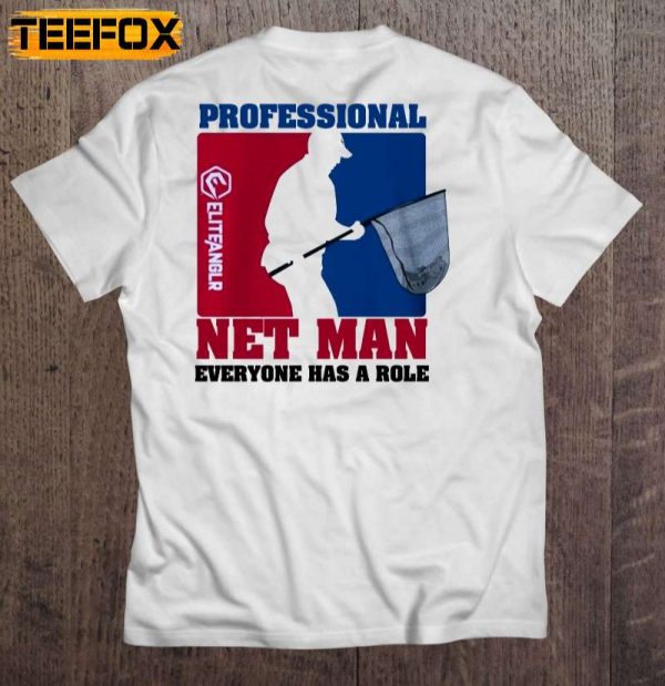Professional Net Man Everyone Has A Role Short Sleeve T Shirt