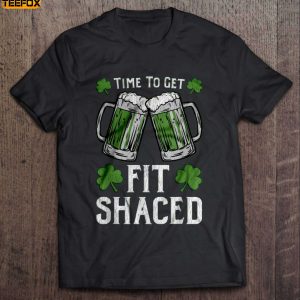 Time To Get Fit Shaced St Patricks Day Short Sleeve T Shirt