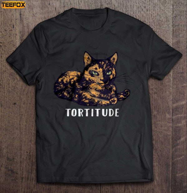 Tortitude Tortoiseshell Cats Short Sleeve T Shirt