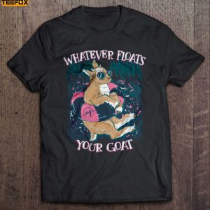 Whatever Floats Your Goat Short Sleeve T Shirt