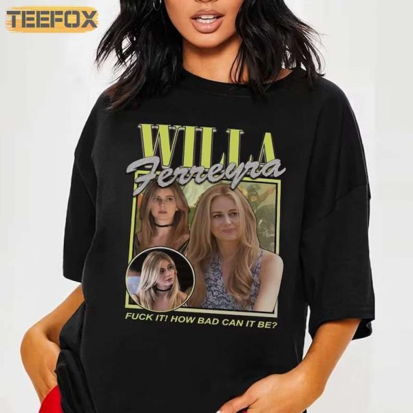 Willa Ferreyra It How Bad Can It Be Succession T Shirt