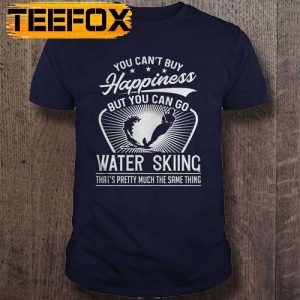 You Cant Buy Happiness But You Can Go Water Skiing Short Sleeve T Shirt