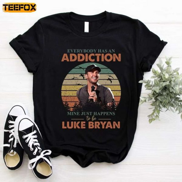 Everybody Has An Addiction Mine Just Happens To Be Luke Bryan Short Sleeve T Shirt