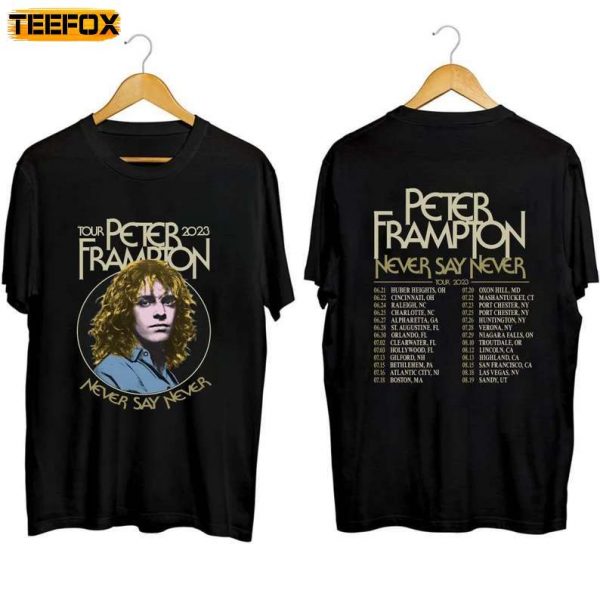 Peter Frampton 2023 Tour Never Say Never Tour Short Sleeve T Shirt 1