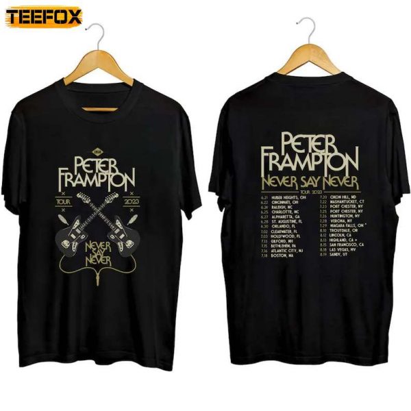 Peter Frampton 2023 Tour Never Say Never Tour Short Sleeve T Shirt