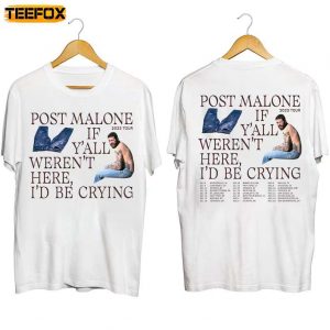 Post Malone If Yall Werent Here Id Be Crying Short Sleeve T Shirt