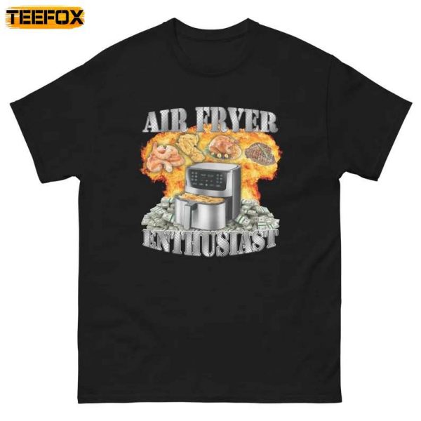 Air Fryer Enthusiast Oddly Specific Meme Short Sleeve T Shirt