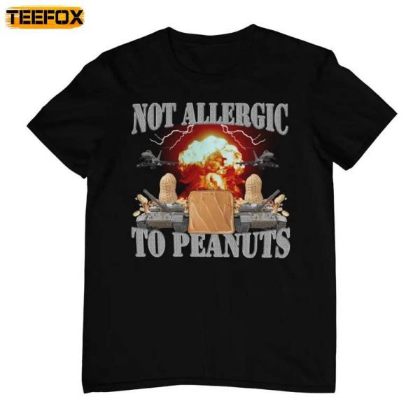 Not Allergic To Peanuts Peanut Butter Short Sleeve T Shirt