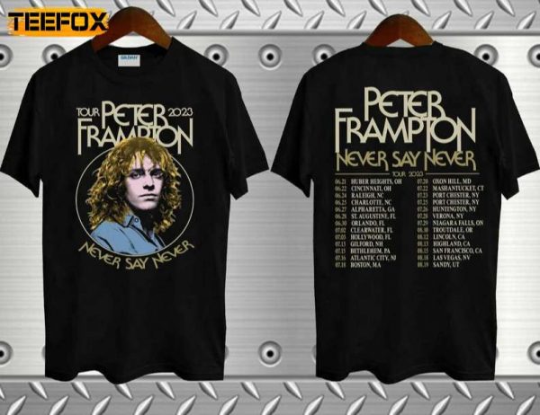 Peter Frampton Never Say Never Tour 2023 Music Short Sleeve T Shirt