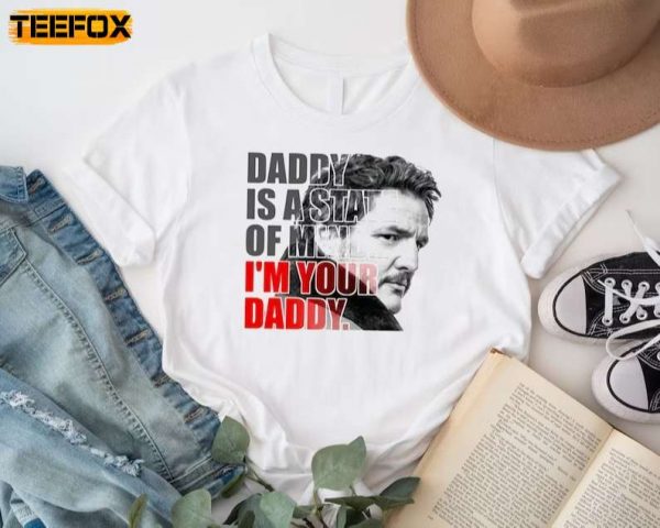 Daddy state of mind Pedro Pascal Short Sleeve T Shirt