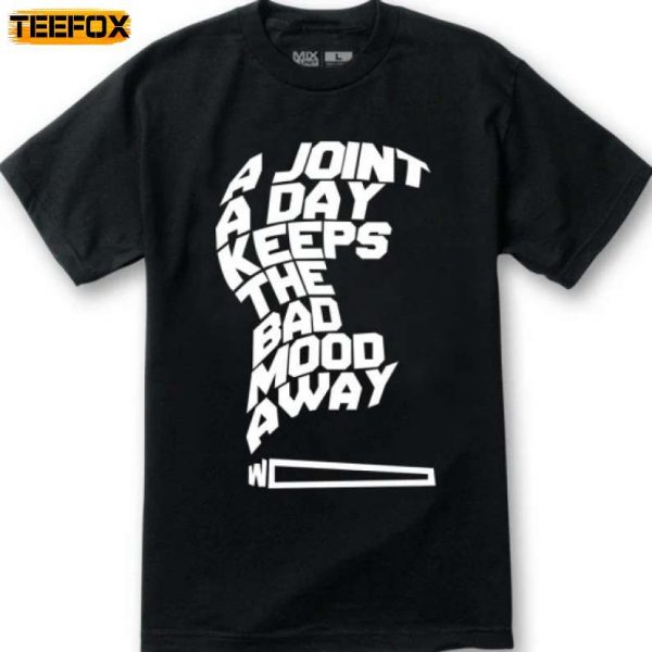 Joint a Day keeps the bad mood away 420 Blaze it Chief Short Sleeve T Shirt