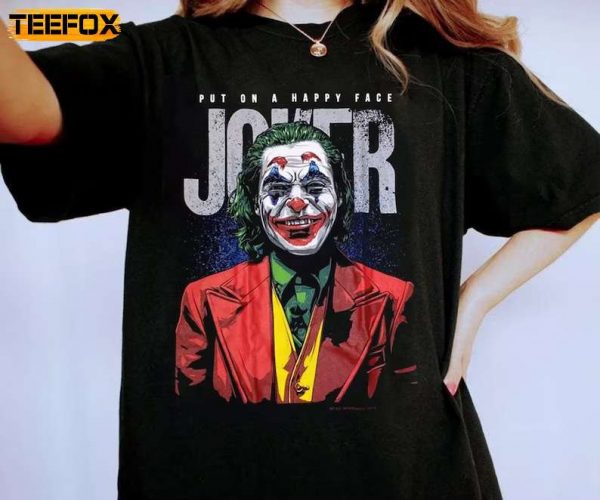 JOKER Joaquin Phoenix Put On A Happy Face Adult Short Sleeve T Shirt