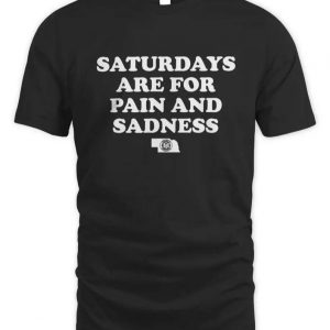 Nebraska Huskers Saturdays Are For Pain And Sadness Adult Short Sleeve T Shirt