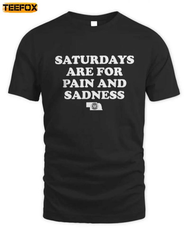 Nebraska Huskers Saturdays Are For Pain And Sadness Adult Short Sleeve T Shirt