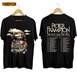 Peter Frampton 2023 Fall Tour Never Say Never Adult Short Sleeve T Shirt