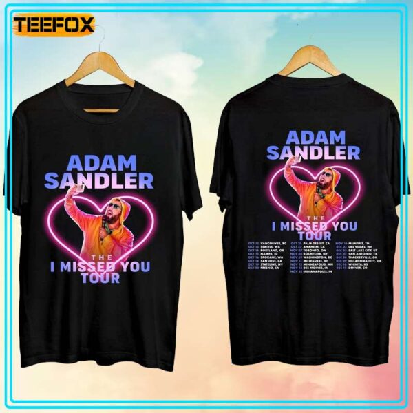 Adam Sandler The I Missed You Tour 2023 Concert Dates T Shirt