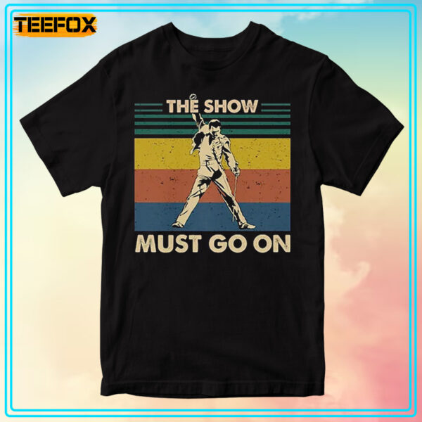 The Show Must Go On Freddie Queen Band Retro T Shirt