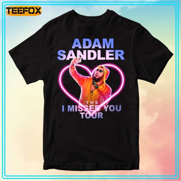 Adam Sandler The I Missed You Tour Short Sleeve T Shirt 1706188885