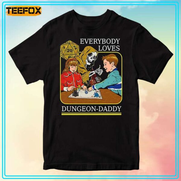 Everybody Loves Dungeon Daddy Dungeons And Randomness Short Sleeve T Shirt 1706188889