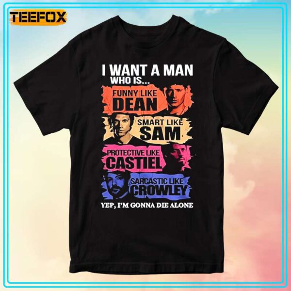 I Want A Supernatural Man Sam And Dean Winchester Short Sleeve T Shirt 1706188896