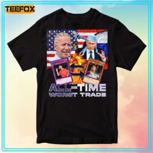 All Time Worst Trade Funny T Shirt