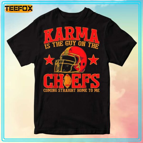 Karma is the Guy on the Chiefs Taylor Chiefs T Shirt