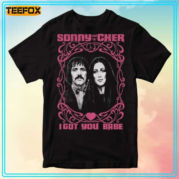 Sonny Cher I Got You Babe Unisex T Shirt