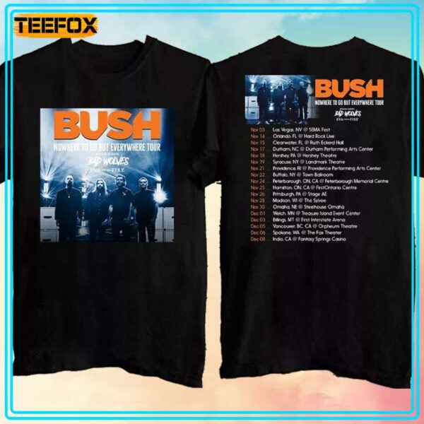 Bush Nowhere To Go But Everywhere Tour 2023 T Shirt