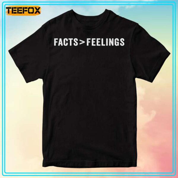 Facts Dont Care About Your Feelings T Shirt