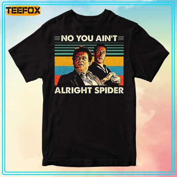 Goodfellas No You Aint Alright Spider Retro T Shirt