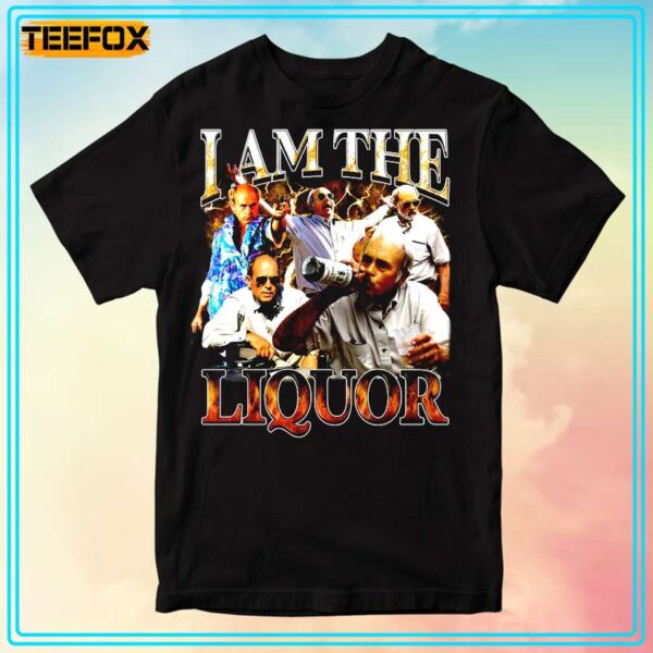 I Am The Liquor Trailer Park Boys T Shirt
