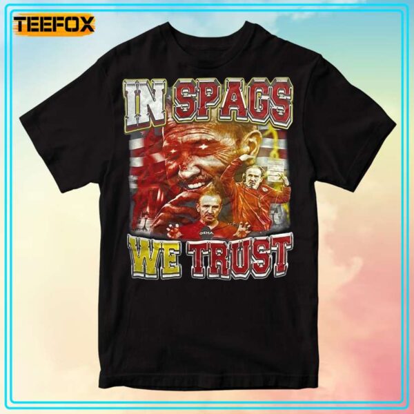 In Spags we Trust Steve Spagnuolo Unisex T Shirt
