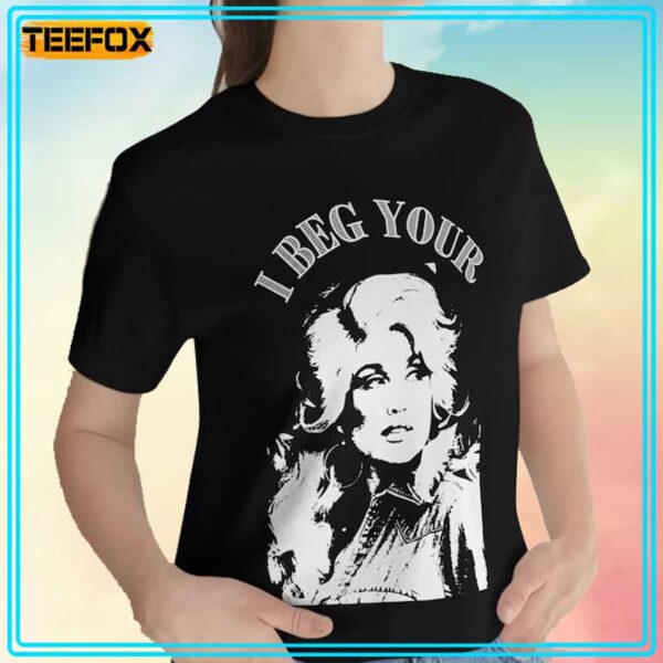 Pink Dolly Parton I Beg Your T Shirt