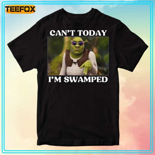Shrek Cant Today Im Swamped Unisex T Shirt