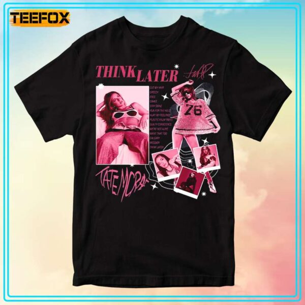 The Think Later Album Tate McRae Unisex T Shirt